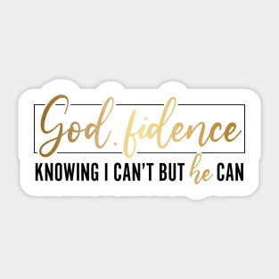 Godfidence Knowing I Can't But he Can Christian Sticker